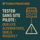 🏗️ Tester sans site pilote : quelles alternatives, quels risques ?