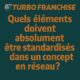 🔄 Quels éléments doivent absolument être standardisés dans un concept en réseau ?