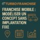🚐 Franchise mobile : modéliser un concept sans implantation fixe