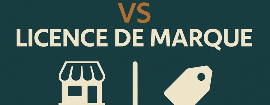 Franchise vs licence de marque