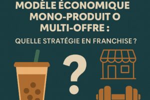 modèle mono-produit franchise